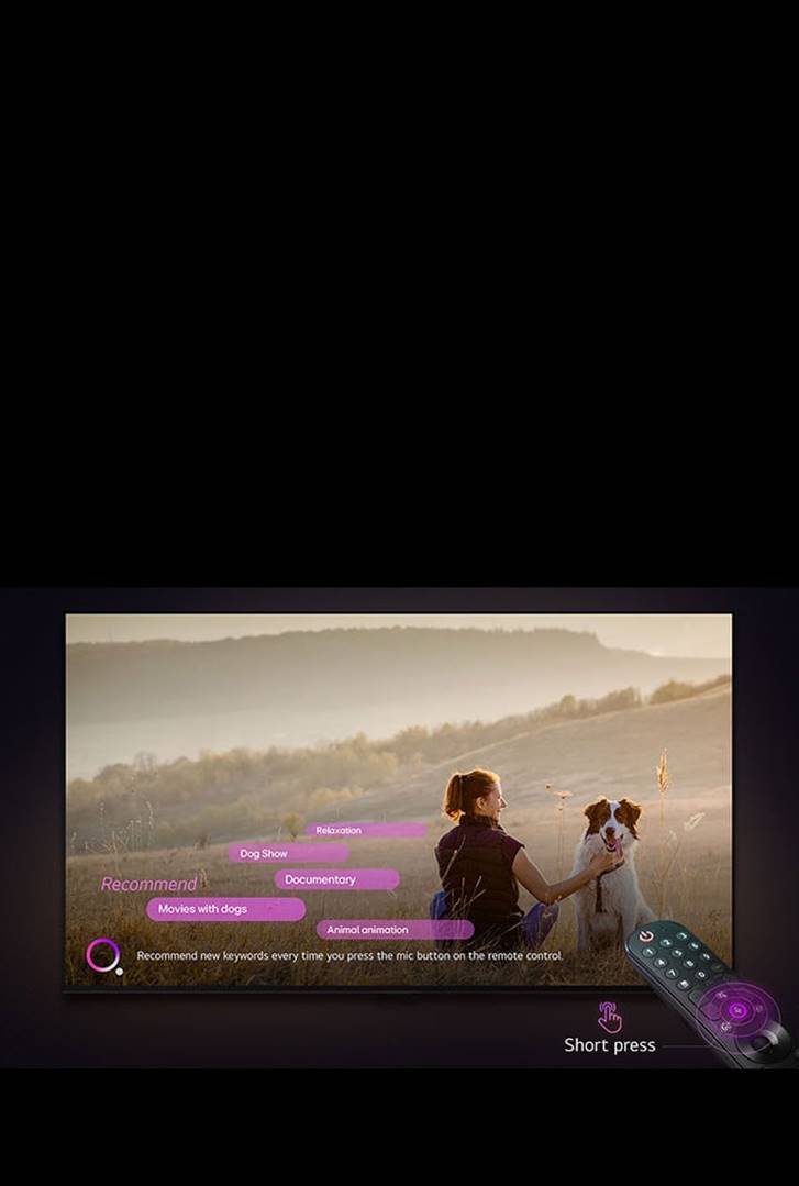 An LG TV displays an image of a woman and a dog in a vast field. At the bottom of the screen, the text "Recommend new keywords every time you press the mic button on the remote control" is displayed next to a pink-purple circle graphic. Pink bars show the following keywords: Movies with dogs, Dog, Autumn, Relaxation, Friendship. In front of the LG TV, the LG Magic Remote is pointed toward the TV with neon purple concentric circles around the mic button. Next to the remote, a graphic of a finger pressing a button and the text "Short press" is displayed.